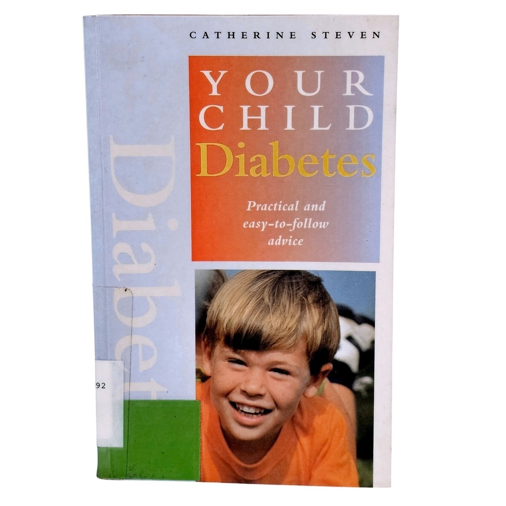 Your Child Diabetes‎ Catherine Steven Practical Parent Health Advice Guide